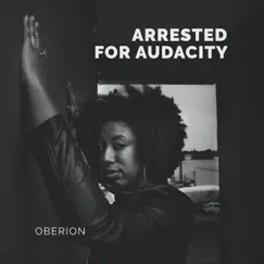 Arrested for Audacity - Single by Oberion album reviews, ratings, credits