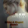 Tell Me Who (feat. Eneli) [Slider & Magnit Remix] - Single album lyrics, reviews, download