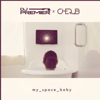 Download My Space Baby (feat. Cherub) DJ Premier MP3