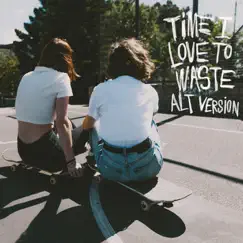 Time I Love To Waste (ALT Version) - Single by MAY-A album reviews, ratings, credits