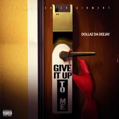 Give It Up To Me - Single by Dollaz Da Deejay album reviews, ratings, credits