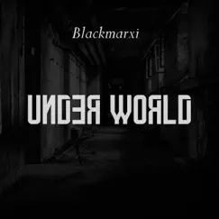 Under World by Blackmarxi album reviews, ratings, credits
