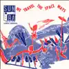 We Travel the Spaceways (Remastered 2014) [feat. Marshall Allen, Phil Cohran, John Gilmore & Ronnie Boykins] album lyrics, reviews, download