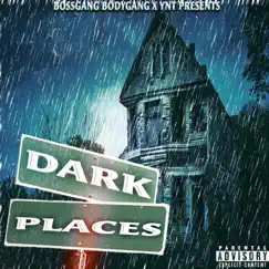 Dark Places (feat. YNT Ted & HeartBreakTray) Song Lyrics