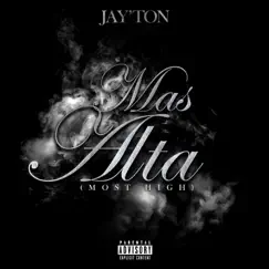 Mas Alta (Most High) - Single by Jay'ton album reviews, ratings, credits