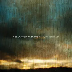 Volume Three - EP by Fellowship Songs album reviews, ratings, credits