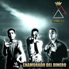 Enamorado del Dinero - Single by La Trinidad Gang album reviews, ratings, credits