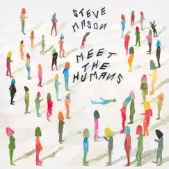 Meet the Humans by Steve Mason album reviews, ratings, credits