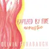 Baptized by Fire (Acoustic) - Single album lyrics, reviews, download