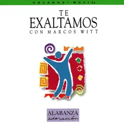 Te Exaltamos by Marcos Witt album reviews, ratings, credits