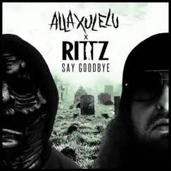 Say Goodbye (feat. Rittz) - Single by Alla Xul Elu album reviews, ratings, credits
