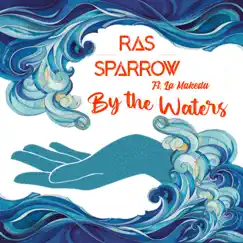 By the Waters (feat. La Makeda) - Single by Ras Sparrow album reviews, ratings, credits