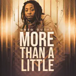 More Than a Little Bit - Single by Greg Gutty album reviews, ratings, credits