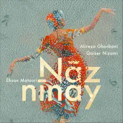 Nāznīnay (feat. Ali Montazeri & Hesam Naseri) - Single by Alireza Ghorbani, Ehsan Matoori & Qaiser Nizami album reviews, ratings, credits