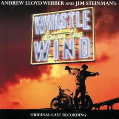 Whistle Down The Wind (Original Cast Recording) by Andrew Lloyd Webber & “Whistle Down the Wind” Original Stage Cast album reviews, ratings, credits