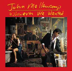 Whenever We Wanted by John Mellencamp album reviews, ratings, credits