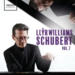 Llŷr Williams: Schubert, Vol. 7 by Llŷr Williams album reviews, ratings, credits