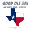 Good Ole Joe (Joe Rogan Podcast Tribute) [Acoustic] - Single album lyrics, reviews, download