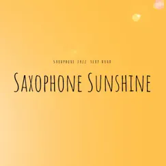 Saxophone Sunshine by Saxophone Jazz, Sexy Band album reviews, ratings, credits