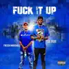 F**k It Up (feat. Lil Yase) - Single album lyrics, reviews, download