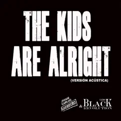 The Kids Are Alright (Versión Acústico) - Single by Juan Carlos Guerrero & Los Black Revolution & Juan Carlos Guerrero Siancas album reviews, ratings, credits