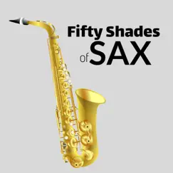 Fifty Shades of Sax - Laid Back Jazz Music for Chilled Evenings, Romantic Dinner, Sensual Night, Erotic Life, Soulful Jazz & Jazztronic by Jazz Club Ensemble & Relaxing Piano Music album reviews, ratings, credits