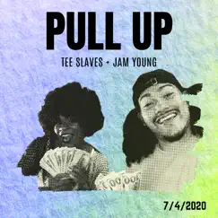 Pull Up (feat. Jam Young) - Single by Tee Slaves album reviews, ratings, credits