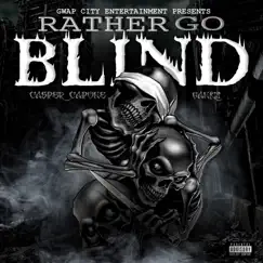 Rather Go Blind - Single by Casper Capone & Gankz album reviews, ratings, credits