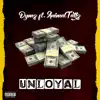 Unloyal (feat. AnimalTattz) - Single album lyrics, reviews, download
