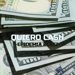 Quiero Cash - Single by Epidemia Beatz album reviews, ratings, credits