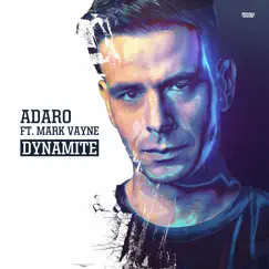 Dynamite (feat. Mark Vayne) - Single by Adaro album reviews, ratings, credits