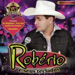 Robério e Seus Teclados 15 Anos (Ao Vivo) by Robério e Seus Teclados album reviews, ratings, credits
