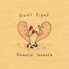 Don't Fight - Single by EmmoLei Sankofa album reviews, ratings, credits