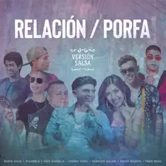 Relación / Porfa (Versión Salsa) (feat. Cedric Vidal, Fran Mera, Fabrizio Solari & Chino Maiden) Song Lyrics