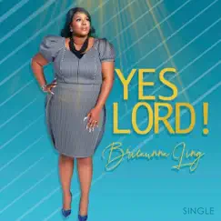 Yes Lord - Single by Brieaunna Ling album reviews, ratings, credits