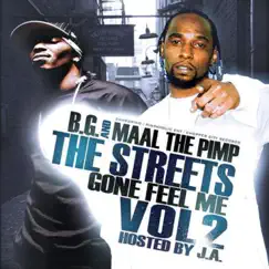 The Streets Gone Feel Me, Vol. 2 (Double Disc/ Vol. 1) by Maal The Pimp & BG aka B. Gizzle album reviews, ratings, credits