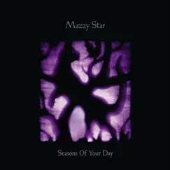 Seasons of Your Day by Mazzy Star album reviews, ratings, credits