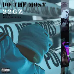 Do the most (feat. 22Gz) Song Lyrics