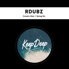 Cosmic Dub / Going On - Single by Rdubz album reviews, ratings, credits