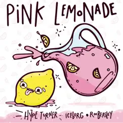 Pink Lemonade (feat. Ice Billion Berg & Roc Beasley) - Single by Hype Turner album reviews, ratings, credits