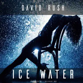Ice Water - Single by David Rush album download