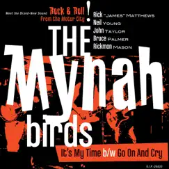 It's My Time / Go On And Cry - Single by The Mynah Birds album reviews, ratings, credits