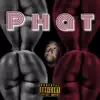 Phat - Single album lyrics, reviews, download