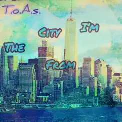 T.O.A.S. The City I'm From - EP by Ruff_samurai_ album reviews, ratings, credits