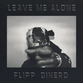 Download Leave Me Alone Flipp Dinero MP3