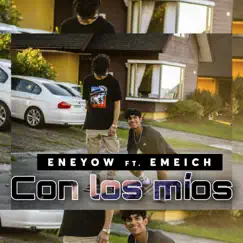 Con los Míos (feat. Emeich) - Single by Eneyow album reviews, ratings, credits