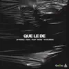 Que Le Dé - Single album lyrics, reviews, download