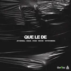 Que Le Dé - Single by Rydah, Victor Medina, Mochis, Haquil & Jay Kendall album reviews, ratings, credits