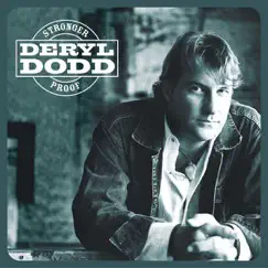 Stronger Proof by Deryl Dodd album reviews, ratings, credits