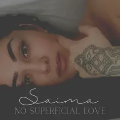 No Superficial Love - Single by Saima album reviews, ratings, credits